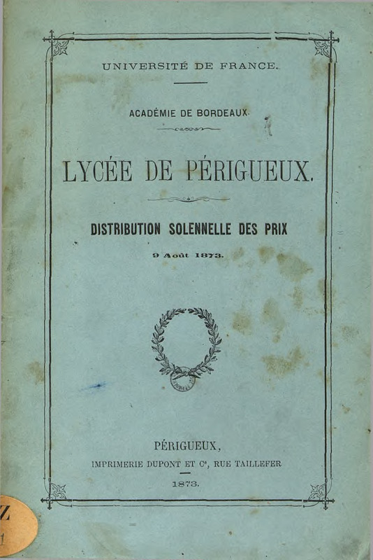 Académie de Bordeaux. Lycée de Périgueux. Distribution solennelle des prix 9 Août 1873