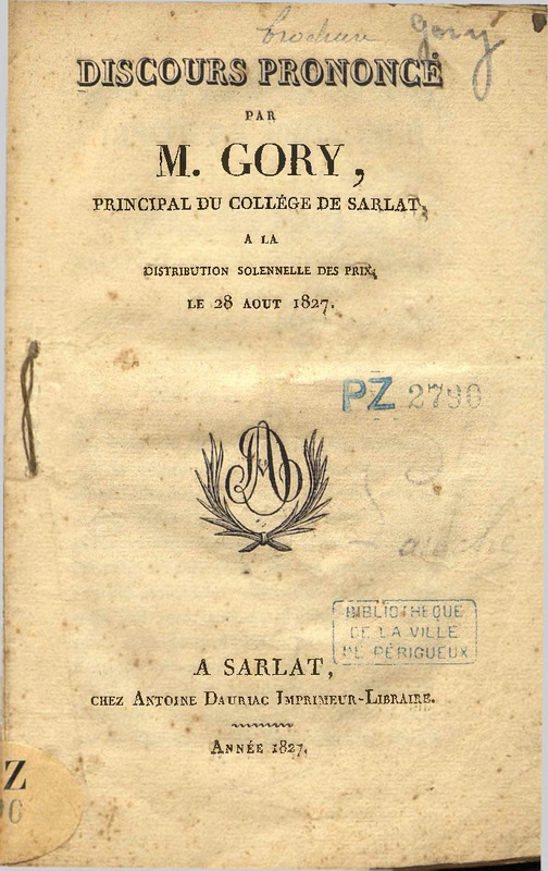 Discours prononcé par M. Gory, principal du collège de Sarlat, à la distribution solennelle des prix, le 28 aout 1827