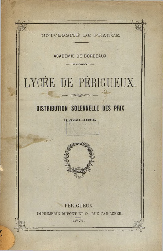 Académie de Bordeaux. Lycée de Périgueux. Distribution solennelle des prix 6 Août  1874