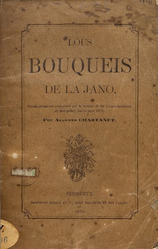Lous Bouqueis de la Jano  : pouème perigourdi, couronnat pel la Sociétat de las Lengas Roumanas, de Mounpelher, lou 31 mars 1875