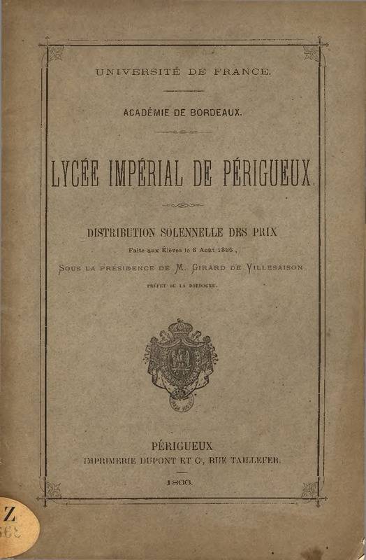 Académie de Bordeaux Lycée impérial de Périgueux. Distribution solennelle des prix faite aux élève le 6 Août 1866