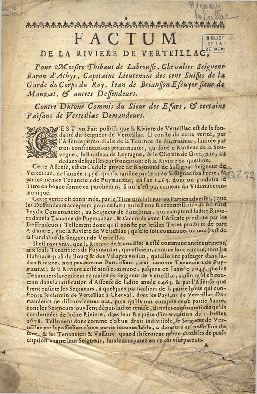 Factum de la Rivière de Verteillac, pour Messire Thibaut de Labrousse, chevalier seigneur baron d'Athys, capitaine lieutenant des cents suisses de la garde du corps du Roy, Jean de Briansson écuyer sieur de Mauzat, & autres deffendeurs. Contre Dutour commis du sieur des Essars, & certains païsans de Verteillac demandeurs