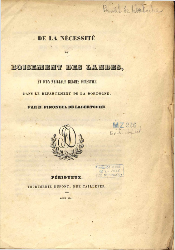 De la nécessité du boisement des landes et d'un meilleur régime forestier dans le département de la Dordogne