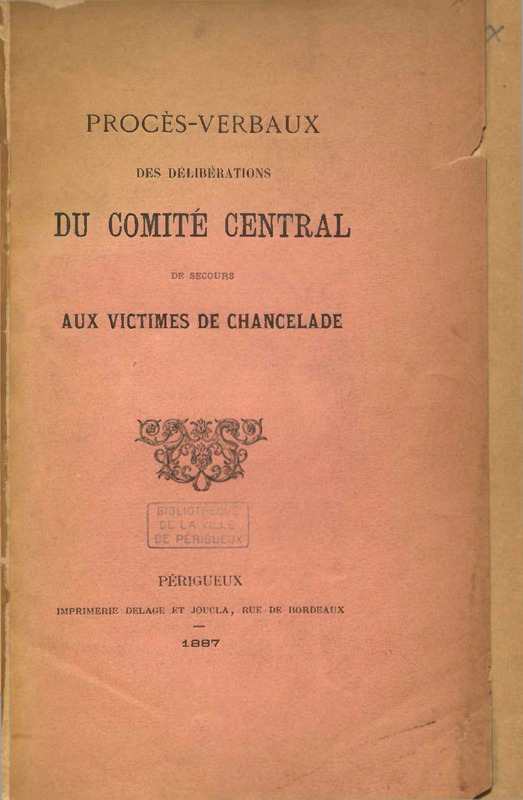 Procès-verbaux des délibérations du Comité central de secours aux victimes de Chancelade.