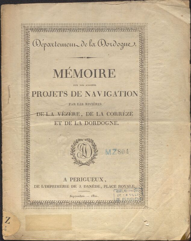 Département de la Dordogne. Mémoire  sur les anciens projets de navigation par les rivières de la Vézère, de la Corrèze et de la Dordogne

Livre