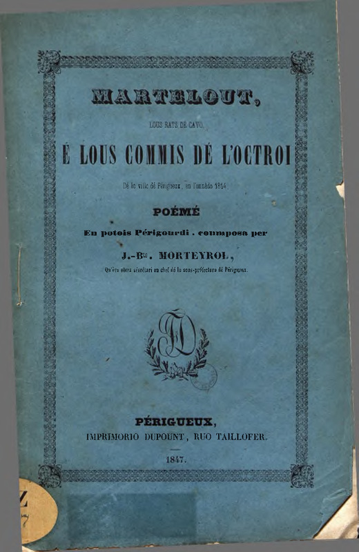 Martelout, lous rats de cavo e lous commis dé l'octroi dé lo villo dé Périgueux, en l'onnâdo 1814  : Pémé en potois périgourdi..
