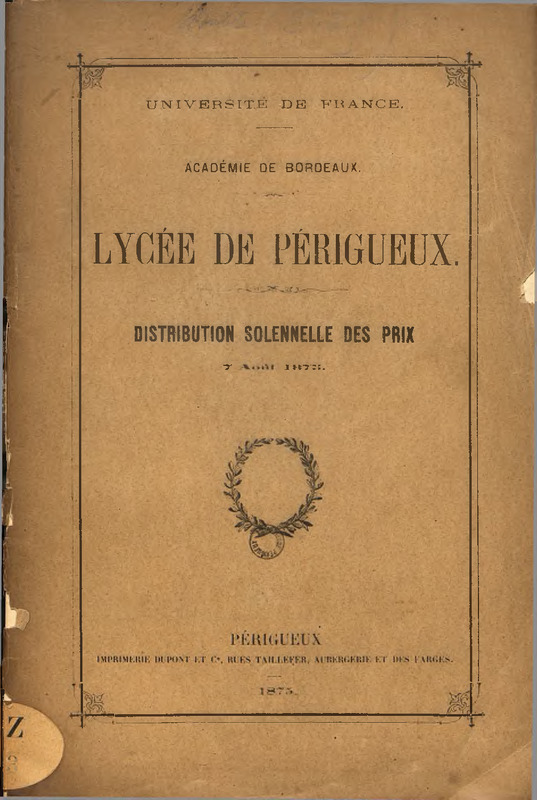 Académie de Bordeaux . Lycée de Périgueux. Distribution solennelle des prix 7 Août 1875