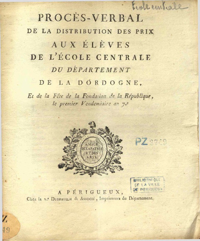 Procès-verbal de la distribution des prix aux élèves de l’École centrale du département de la Dordogne et de la fête de la fondation de la république le premier vendémiaire an 7