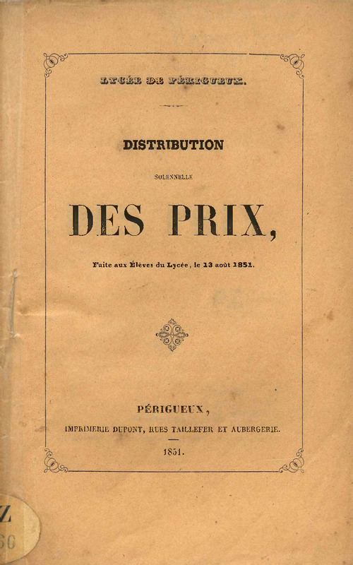 Lycée de Périgueux  : distribution solennelle des prix : faite aux élèves du Lycée le 13 aout 1851