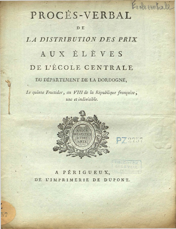 Procès-verbal de la distribution des prix aux élèves de l’École centrale du département de la Dordogne, le quinze fructidor, an VIII de la République française, une et indivisible