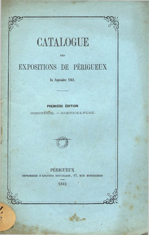 Catalogue des expositions de Périgueux en septembre 1862 . Première édition. Industrie et Horticulture
