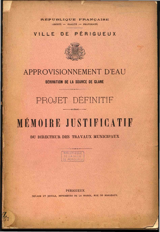Approvisionnement d'eau . Dérivation de la source de Glane . Projet définitif . Mémoire justificatif du directeur des travaux municipaux [Floirat]