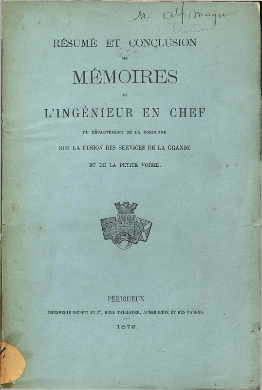 Résumé et conclusions des mémoires de l'ingénieur en chef du département de la Dordogne : sur la fusion des services de la grande et de la petite voirie